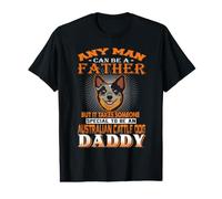 Any Man Can Be A Father Australian Cattle Daddy Dog Dad Camiseta gráfica económica