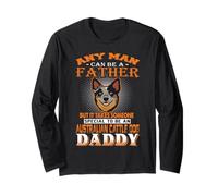 Any Man Can Be A Father Australian Cattle Daddy Dog Dad Manga Larga