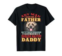 Any Man Can Be A Father English Mastiff Daddy Dog Lover Camiseta