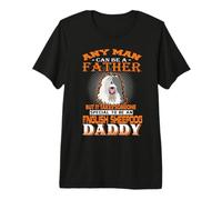 Any Man Can Be A Father English Sheepdog Daddy Funny Dog Dad Camiseta Premium