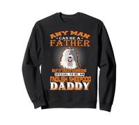 Any Man Can Be A Father English Sheepdog Daddy Funny Dog Dad Sudadera