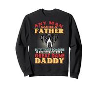 Any Man Can Be A Father Great Dane Daddy Funny Dog Lover Sudadera