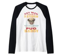 Any Man Can Be A Father Pug Daddy Funny Dog Lover Camiseta Manga Raglan