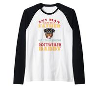 Any Man Can Be A Father Rottweiler Dog Daddy Funny Dog Lover Camiseta Manga Raglan