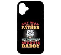 Any Man Can Be A Father Westie Daddy Funny Dog Lover Carcasa para iPhone 16 Plus