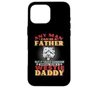 Any Man Can Be A Father Westie Daddy Funny Dog Lover Carcasa para iPhone 16 Pro MAX