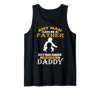 Any Man Can Be Father Someone Special To Be Daddy Fathers Camiseta sin Mangas