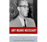 Any Means Necessary: The Life and Legacy of Malcolm X