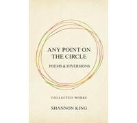 Any Point on the Circle: Poems & Diversions