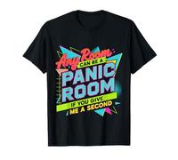 Any Room Can Be A Panic Room If You Give Me A Second |- Camiseta