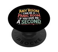 Any Room Can Be A Panic Room If You Give Me A Second - PopSockets PopGrip Adhesivo