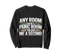 Any Room Can Be A Panic Room If You Give Me A Second |- Sudadera