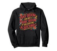 Any Room Can Be A Panic Room If You Give Me A Second- Sudadera con Capucha