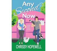 Any Second Now: A Second Chance Hockey Romance (Fort Collins Blizzard Hockey)