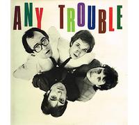 Any Trouble - Where Are All The Nice Girls?