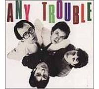 Any Trouble - Where Are All the Nice Girls?
