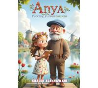 Anya and the Floating Flower Gardens (The Curious Engineers)