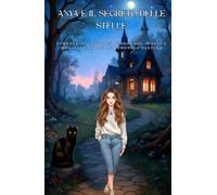 Anya e il segreto delle stelle: Fantasy di crescita personale, magia e manifestazione del proprio destino