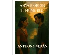 Anya e Orion,Il Fiume blu