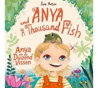 Anya en de Duizend Vissen (Anya and a Thousand Fish): Een Nederlands-Engelstalig prentenboek voor kinderen van 4-7 jaar, A2-niveau (A Dutch-English picture book)