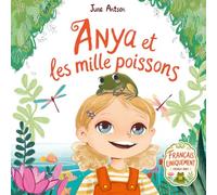 Anya et les mille poissons: Un album illustré en français sur les émotions pour les enfants de 4 à 8 ans (Anya & Mudrik Language-Learning Books)