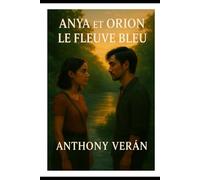 Anya et Orion,Le Fleuve Bleu