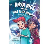 Anya Rice and the Time Slice Device: Fluency 12 (Big Cat for Little Wandle Fluency)