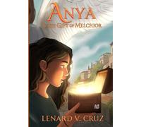ANYA & the Gift of Melchior (ANYA ADVENTURE SERIES)