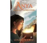 ANYA & the Gift of Melchior (ANYA ADVENTURE SERIES)