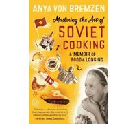 Anya von Bremze Mastering the Art of Soviet Cook (Tapa blanda) (Importación USA)
