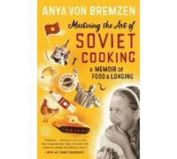 Anya von Bremze Mastering the Art of Soviet Cook (Tapa blanda) (Importación USA)