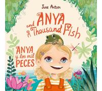 Anya y los mil peces (Anya and a Thousand Fish): Un libro ilustrado bilingüe español-inglés para edades de 4 a 7 años (nivel A2), English-Spanish Bilingual Book