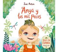 Anya y mil peces: Un cuento ilustrado en español con actividades sobre emociones para niños de 4 a 8 años