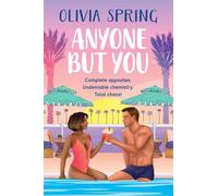 Anyone But You: The spicy summer romance with a rockstar twist from bestseller Olivia Spring for 2026 (The Love Hotel, 4)
