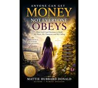 Anyone Can Get Money - Not Everyone Obeys: How God Used Decrease to Build My Heart, My Character, and My Calling