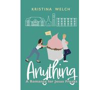 Anything: A Romance for Jesus Freaks: 1 (Mayberry University Series)