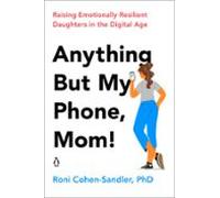 Anything But My Phone Mom! (ebook)