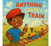 Anything Can Be a Train