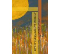 ANYTHING CAN HAPPEN IN A DREAM