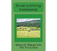 Anything Farming Word Search Puzzle: Word Searches with Easy to Read Print about Things Related to Farming, Animals, Farm Tools, Garden Produce, Herbs, and more 6x9 inches, 110 pages/ 50+ Puzzles