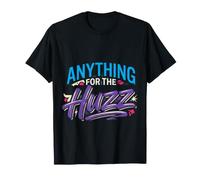 Anything For The Huzz Rizz Meme Energía |- Camiseta