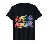 Anything Is Achievable Optimism Mindset Inspiration |- Camiseta