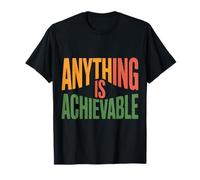 Anything Is Achievable Optimism Mindset Inspiration - Camiseta