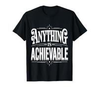 Anything Is Achievable Optimism Mindset Inspiration - Camiseta