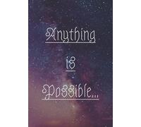 Anything Is Possible Galaxy Cosmic Notebook Journal: A Lined Notebook For Planning, Journaling and Notetaking