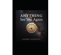 ANYTHING TO SEE YOU AGAIN