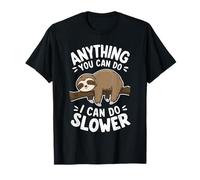 Anything You Can Do I Can Do Slower Cita Divertida Perezoso Camiseta
