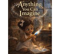 Anything You Can Imagine