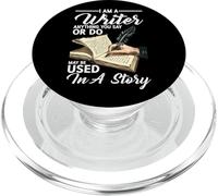 Anything You Say Or Do May Be Used In A Story | |- PopSockets PopGrip para MagSafe