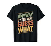 Anyway by The Way Guess What Peculiar Incómodo - Camiseta